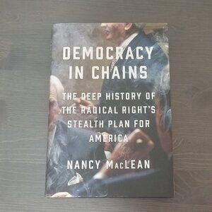 Democracy in Chains by Nancy Maclean SIGNED